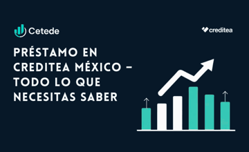 Préstamo en Creditea México: Todo lo que necesitas saber
