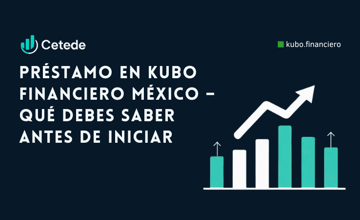 Préstamo en Kubo Financiero México: Qué debes saber antes de iniciar