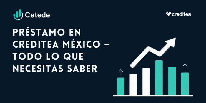 Préstamo en Creditea México: Todo lo que necesitas saber